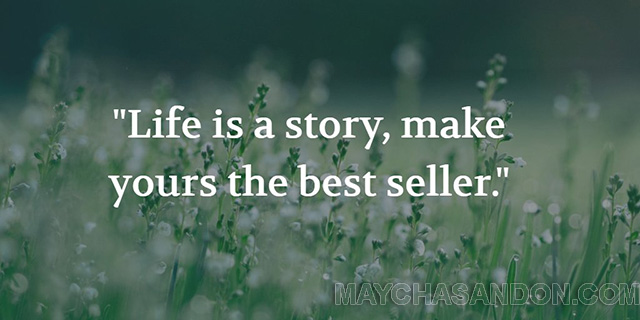 Cuộc sống là một câu chuyện. Hãy khiến cuộc đời của bạn trở thành tác phẩm bán chạy nhất